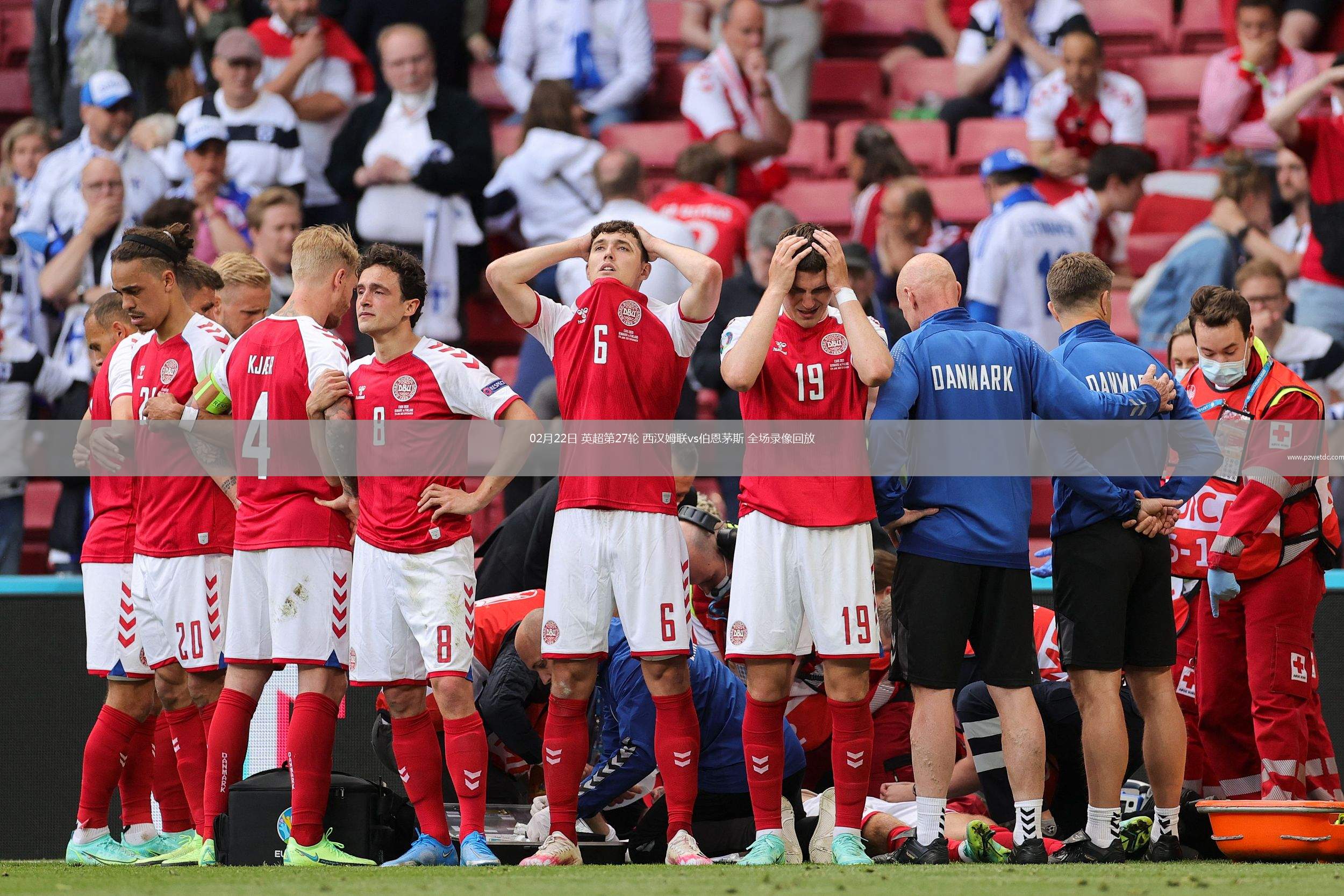 02月22日 英超第27轮 西汉姆联vs伯恩茅斯 全场录像回放